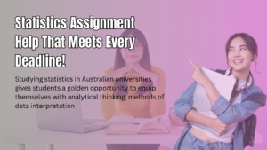 Statistics Assignment Help That Meets Every Deadline!