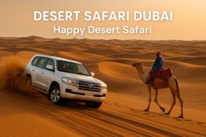 Desert Safari Dubai Like Never Before: Discover the Thrill with Happy Desert Safari