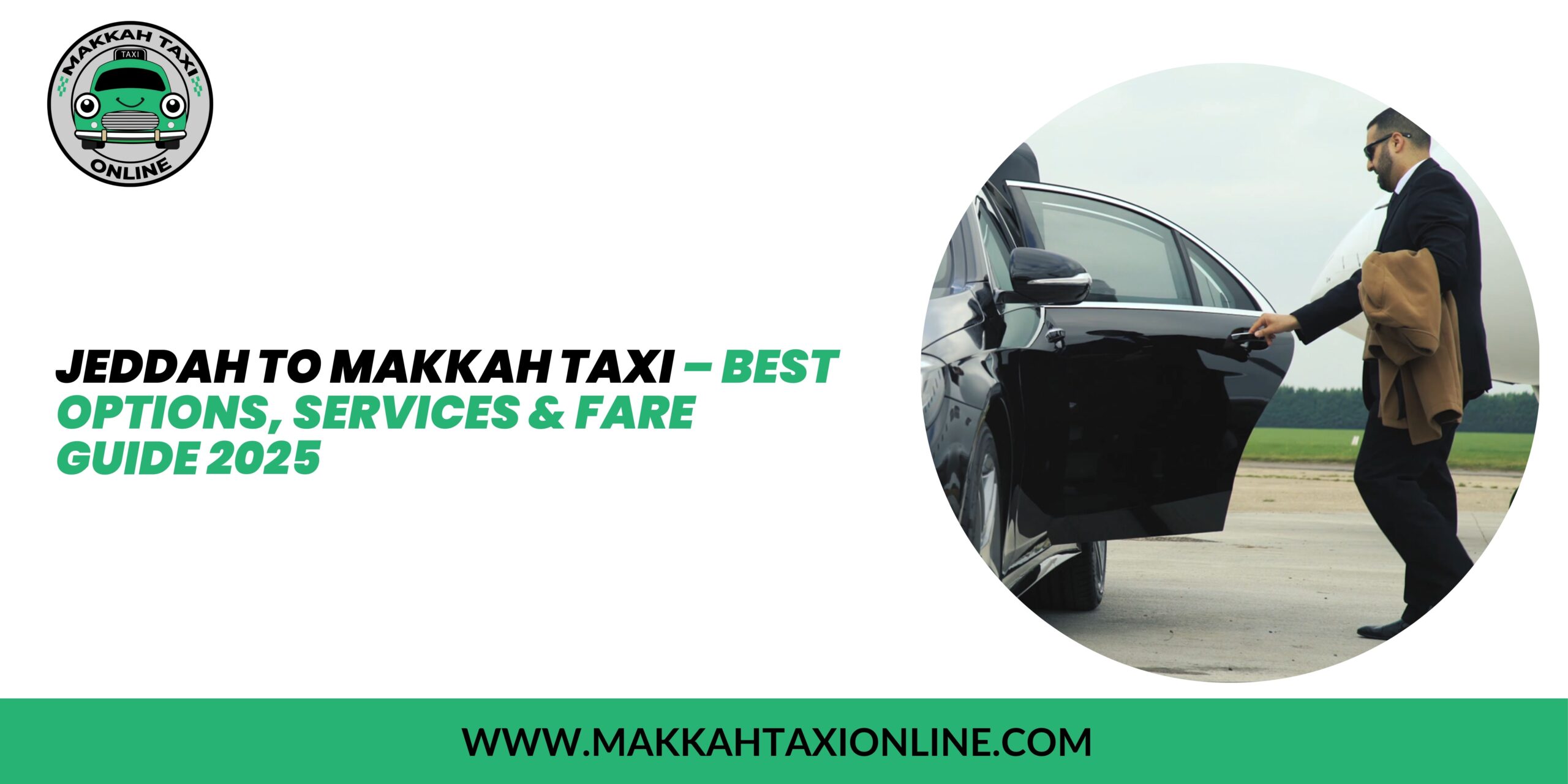 Jeddah to Makkah Taxi – Best Options, Services & Fare Guide 2025