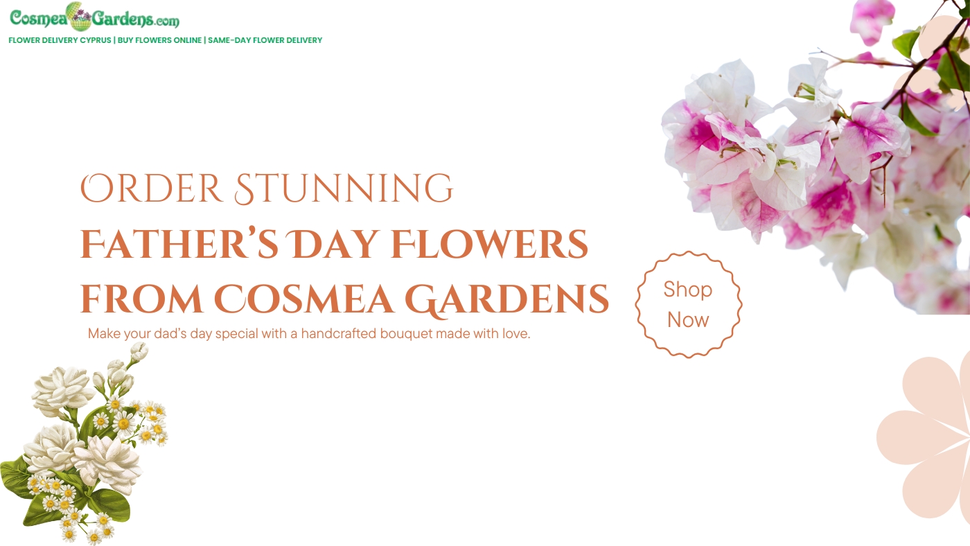 Order Stunning Father’s Day Flowers from Cosmea Gardens