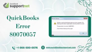 How to Fix QuickBooks Error 80070057 – Complete Troubleshooting Guide