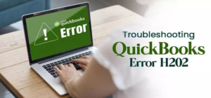 How to Fix QuickBooks Error H202 Instantly & Effectively?