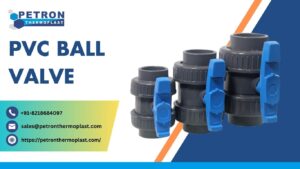 Best PVC Ball Valve – Explore in Multiple Sizes