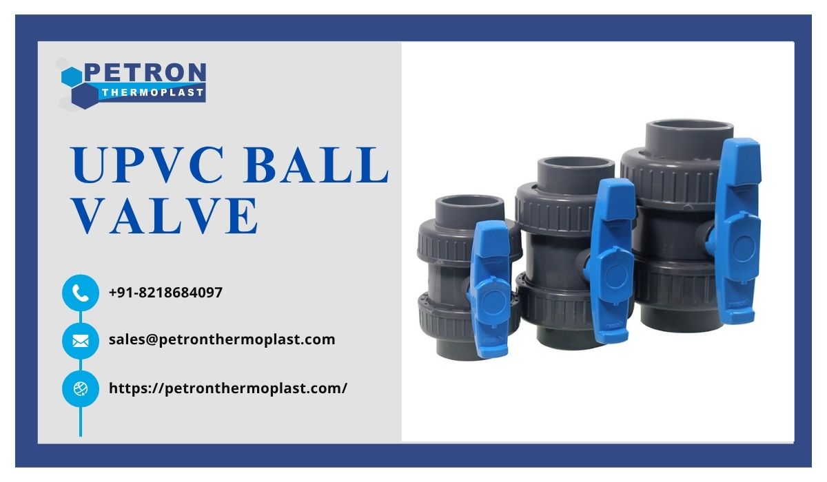Best UPVC Ball Valve Supplier – Petron Thermoplast
