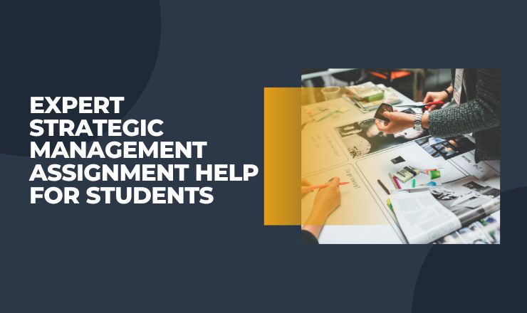 Expert Strategic Management Assignment Help for Students