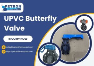 UPVC Butterfly Valve – Improve Flow Control Efficiency
