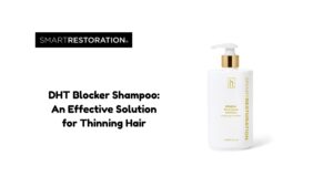 DHT Blocker Shampoo: An Effective Solution for Thinning Hair