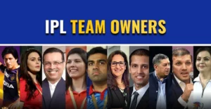 IPL 2025 Team Owners: Updated List, Profiles & Key Insights