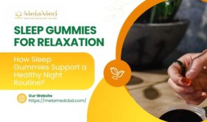 How Sleep Gummies Support a Healthy Night Routine? 