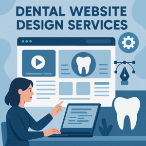Dental Website Design Services That Reflect Your Brand