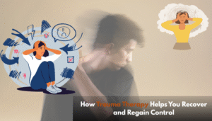 How Trauma Therapy Helps You Recover and Regain Control