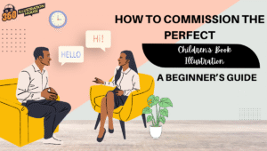 How to Commission the Perfect Children’s Book Illustration —A Beginner’s Guide 