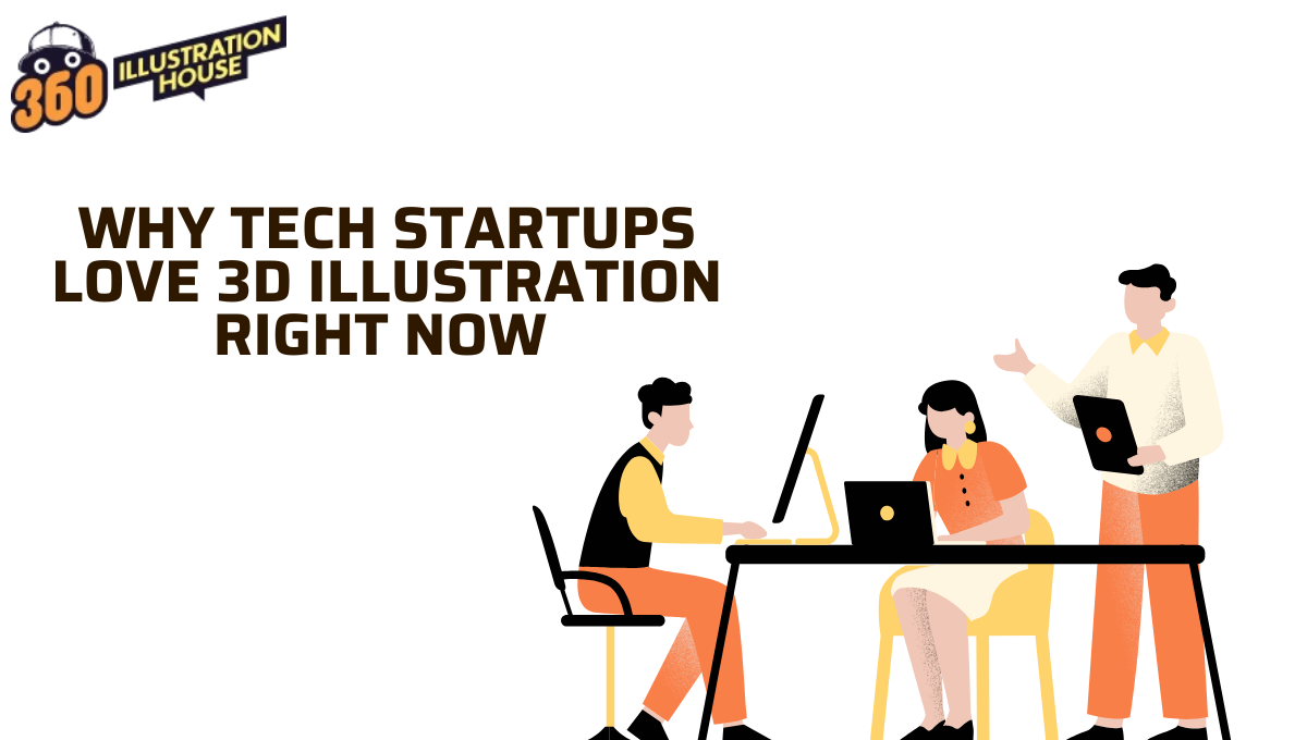 Why Tech Startups Love 3D Illustration Right Now