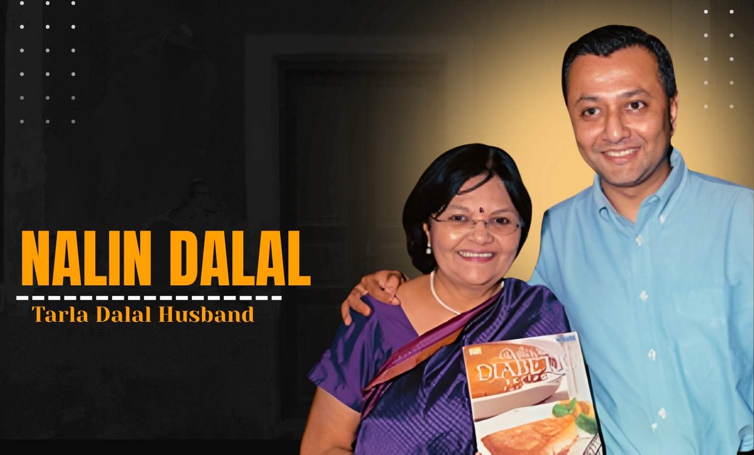 Nalin Dalal: A Supportive Husband Who Changed Indian Cooking History