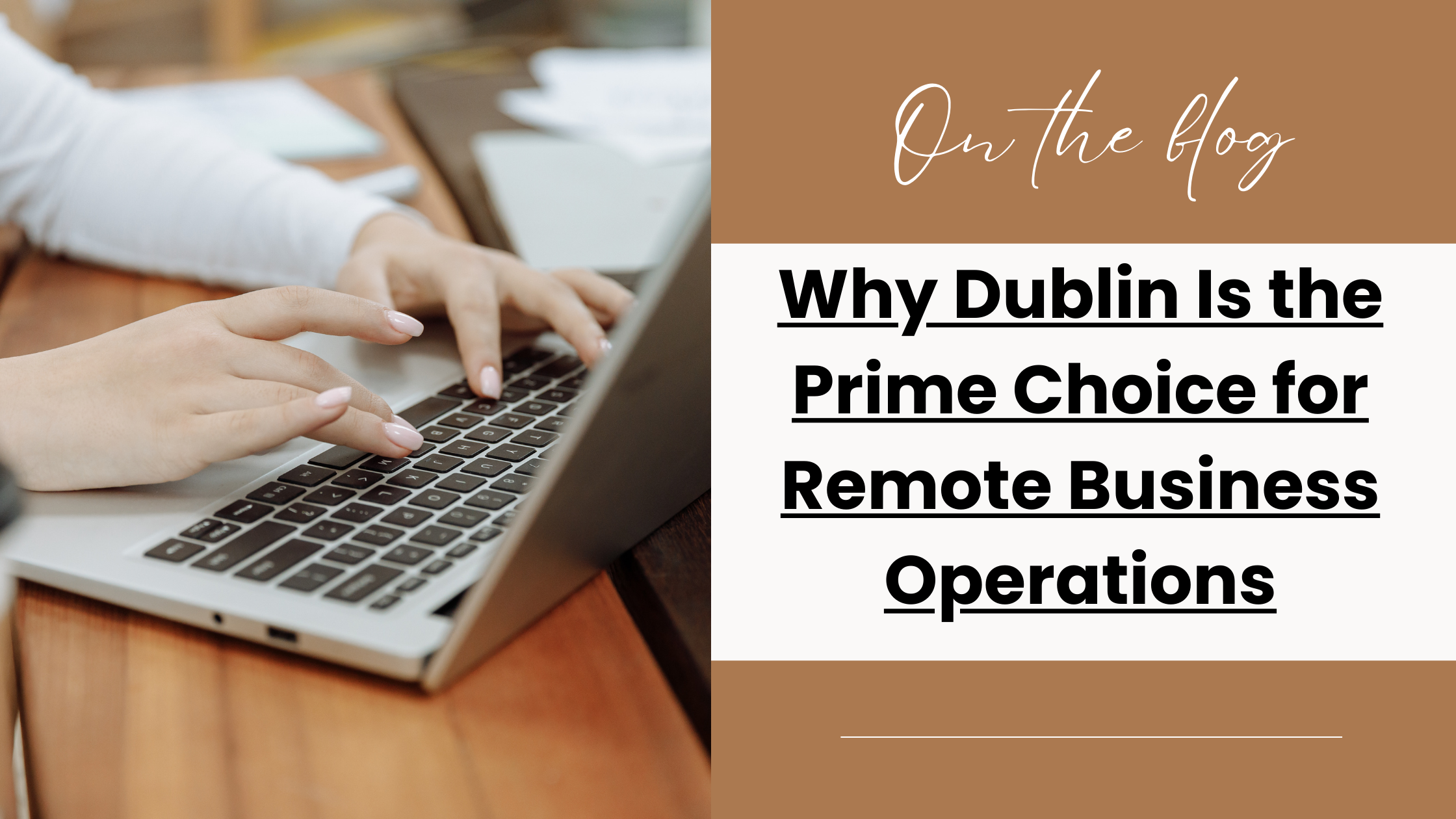 Why Dublin Is the Prime Choice for Remote Business Operations