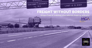 FREIGHT WITHOUT BORDERS : Simple fixes to sidestep international shipping setbacks