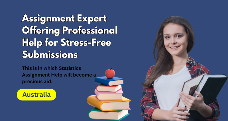 Assignment Expert Offering Professional Help for Stress-Free Submissions
