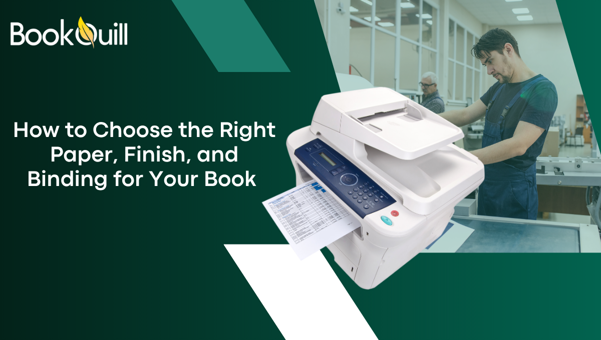 How to Choose the Right Paper, Finish, and Binding for Your Book 