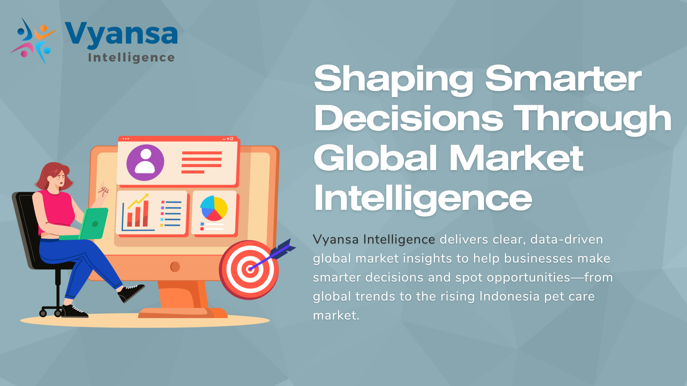 Shaping Smarter Decisions Through Global Market Intelligence