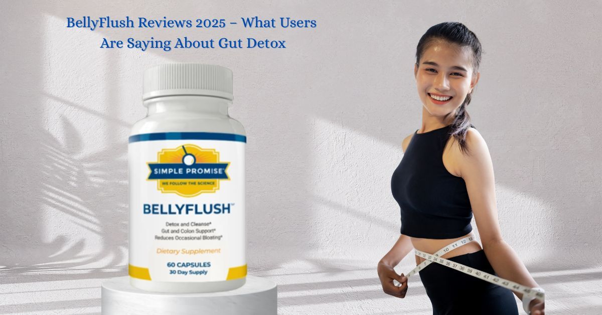 Belly Flush Review 2025: Does This Natural Detox Formula Really Help Burn Belly Fat?