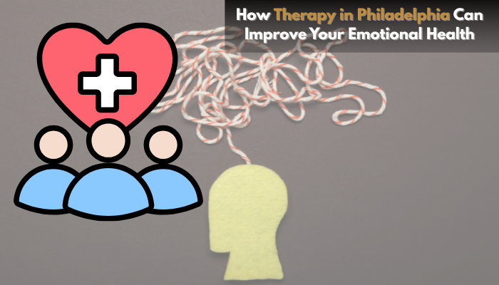 How Therapy in Philadelphia Can Improve Your Emotional Health